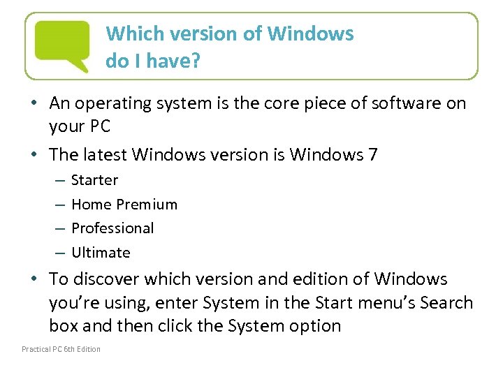 Which version of Windows do I have? • An operating system is the core