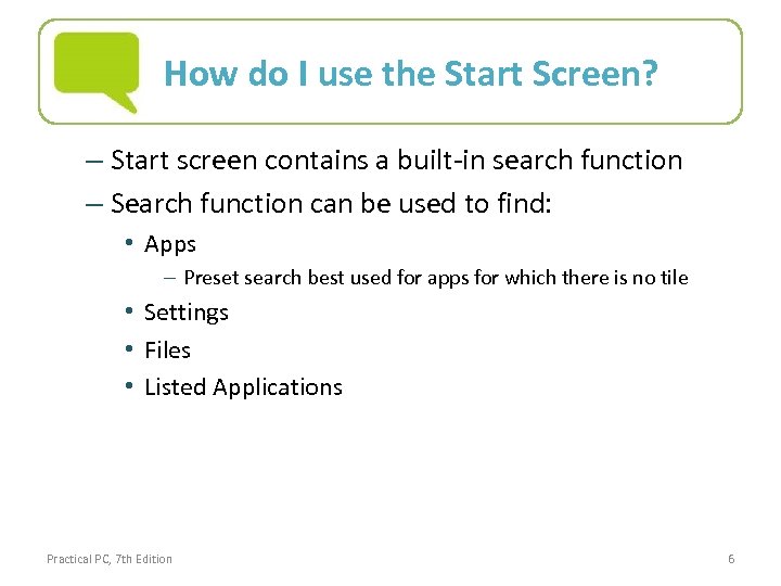 How do I use the Start Screen? – Start screen contains a built-in search