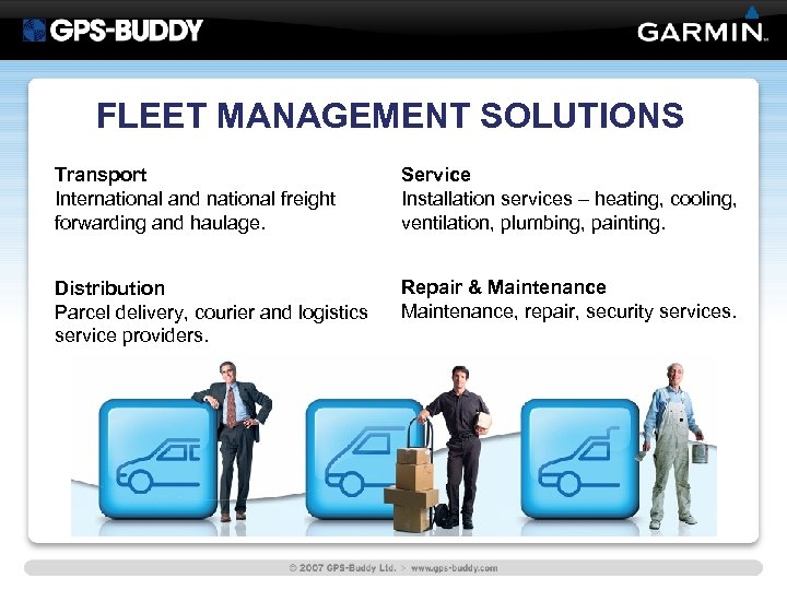 FLEET MANAGEMENT SOLUTIONS Transport International and national freight forwarding and haulage. Service Installation services