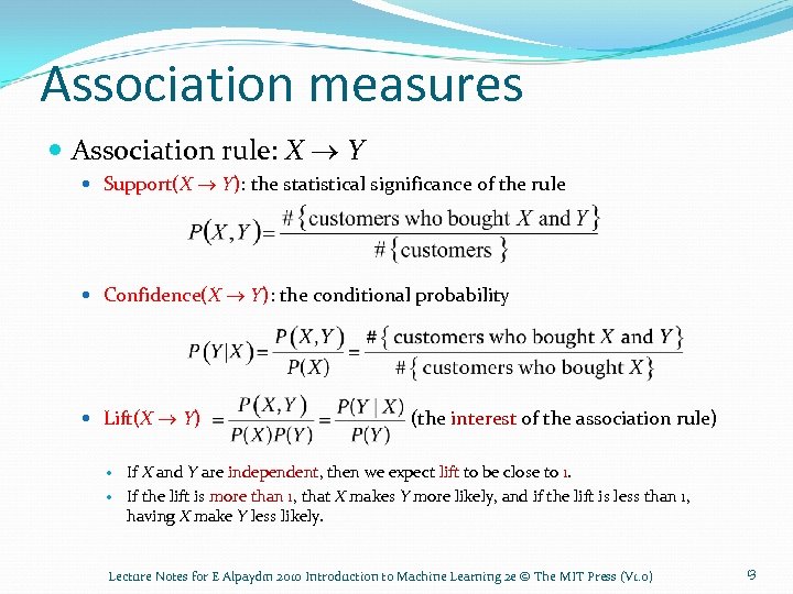 Association measures Association rule: X ® Y Support(X ® Y): the statistical significance of