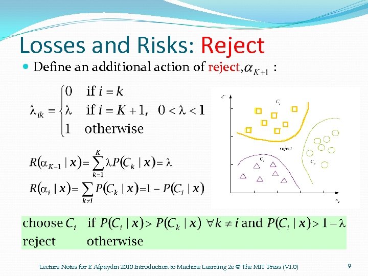 Losses and Risks: Reject Define an additional action of reject, : Lecture Notes for