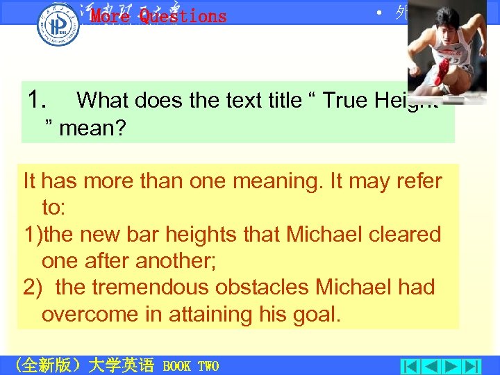More Questions • 外国语学院 1. What does the text title “ True Height ”