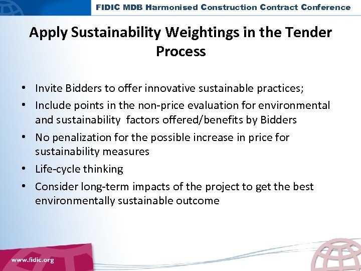 FIDIC MDB Harmonised Construction Contract Conference Apply Sustainability Weightings in the Tender Process •