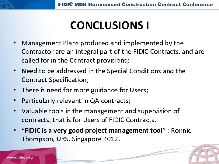 FIDIC MDB Harmonised Construction Contract Conference CONCLUSIONS I • Management Plans produced and implemented