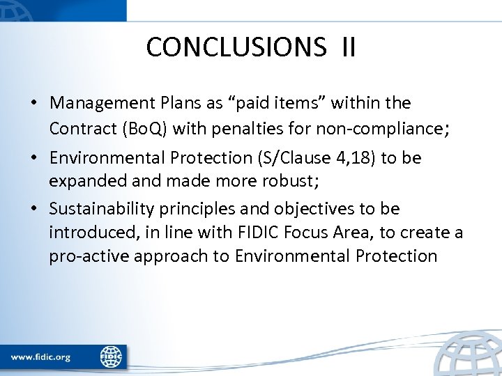 CONCLUSIONS II • Management Plans as “paid items” within the Contract (Bo. Q) with