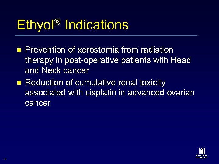 Ethyol Indications n n 5 Prevention of xerostomia from radiation therapy in post-operative patients