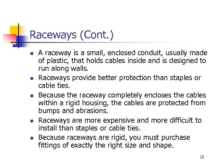 Raceways (Cont. ) n n n A raceway is a small, enclosed conduit, usually