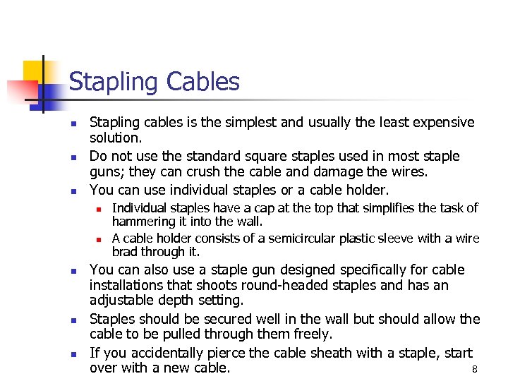 Stapling Cables n n n Stapling cables is the simplest and usually the least