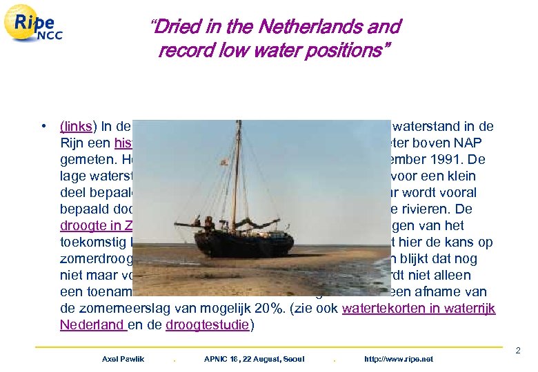 “Dried in the Netherlands and Droogte in Nederland en record lage record low water