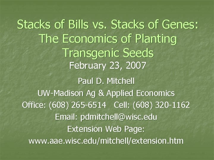 Stacks of Bills vs. Stacks of Genes: The Economics of Planting Transgenic Seeds February