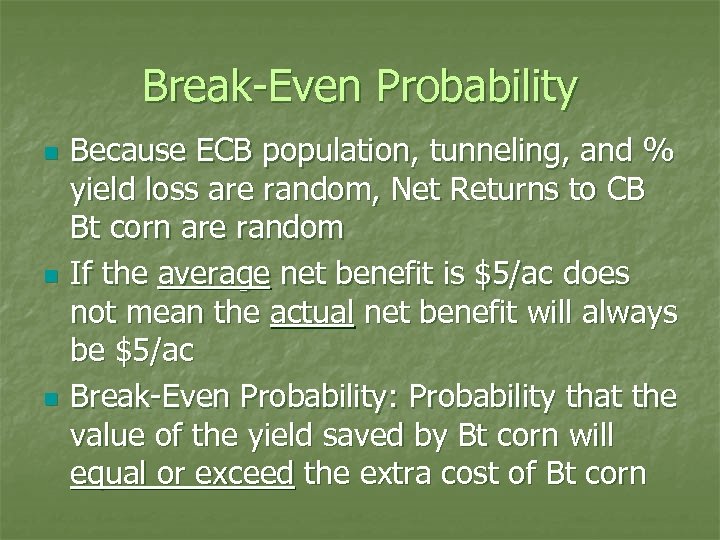 Break-Even Probability n n n Because ECB population, tunneling, and % yield loss are