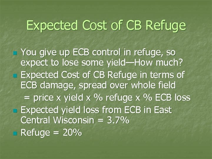 Expected Cost of CB Refuge n n You give up ECB control in refuge,