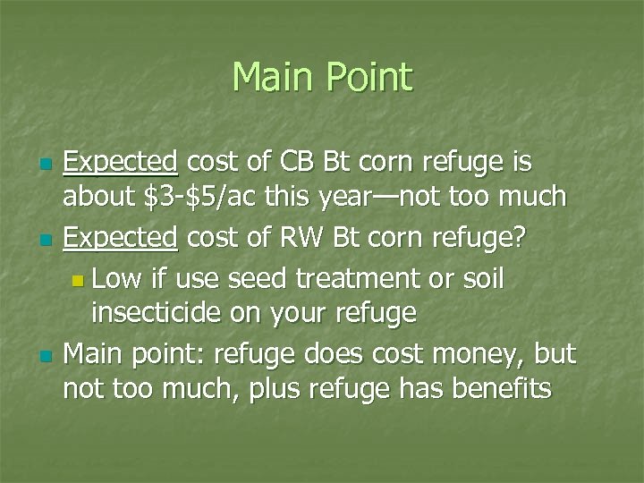 Main Point n n n Expected cost of CB Bt corn refuge is about