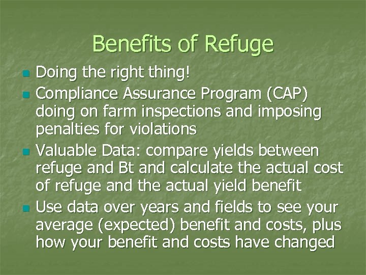 Benefits of Refuge n n Doing the right thing! Compliance Assurance Program (CAP) doing