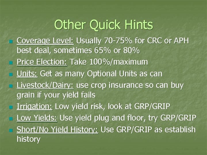 Other Quick Hints n n n n Coverage Level: Usually 70 -75% for CRC