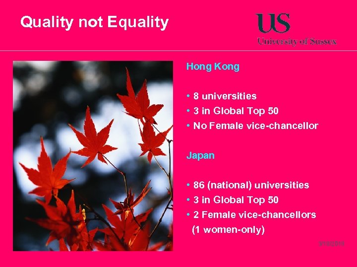 Quality not Equality Hong Kong • 8 universities • 3 in Global Top 50