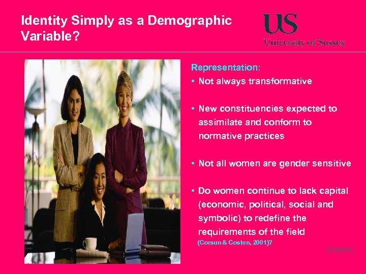 Identity Simply as a Demographic Variable? Representation: • Not always transformative • New constituencies