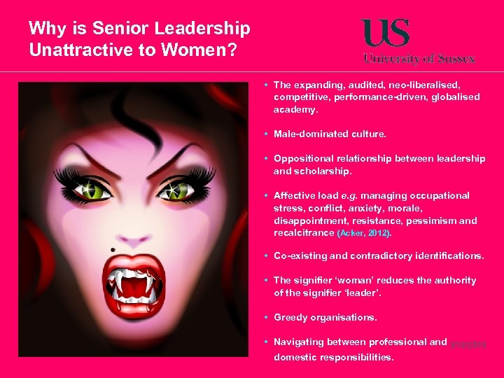 Why is Senior Leadership Unattractive to Women? • The expanding, audited, neo-liberalised, competitive, performance-driven,