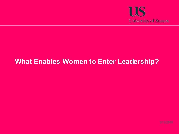 What Enables Women to Enter Leadership? 3/18/2018 