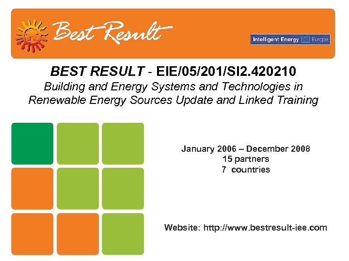 BEST RESULT - EIE/05/201/SI 2. 420210 Building and Energy Systems and Technologies in Renewable