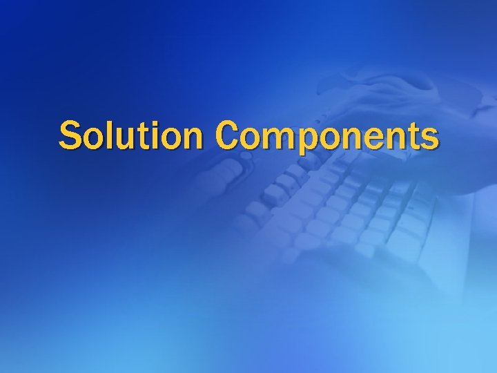 Solution Components 