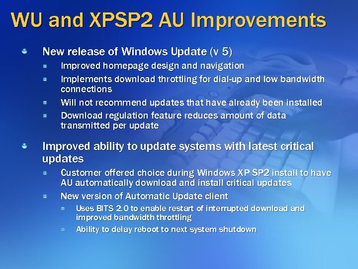 WU and XPSP 2 AU Improvements New release of Windows Update (v 5) Improved