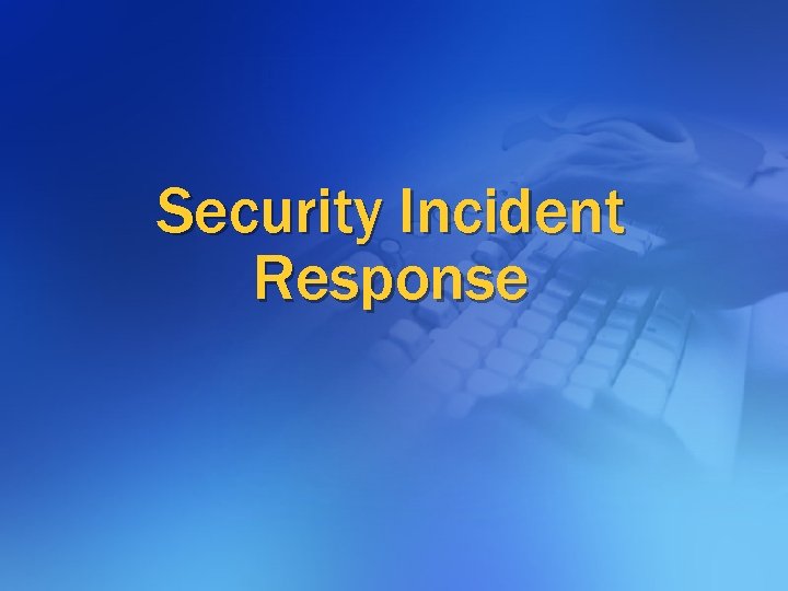 Security Incident Response 