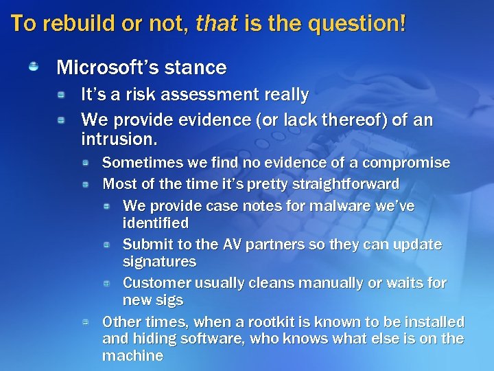 To rebuild or not, that is the question! Microsoft’s stance It’s a risk assessment