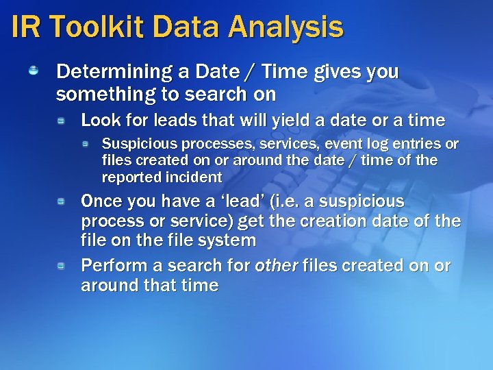 IR Toolkit Data Analysis Determining a Date / Time gives you something to search