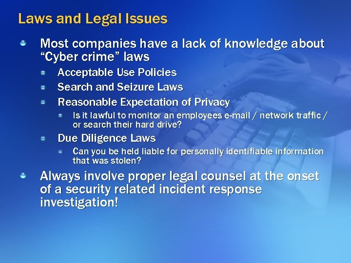Laws and Legal Issues Most companies have a lack of knowledge about “Cyber crime”