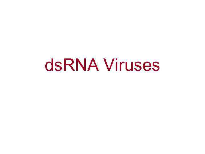 ds. RNA Viruses 