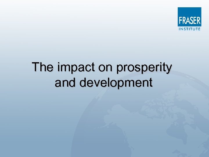 The impact on prosperity and development 