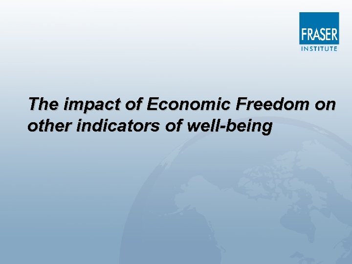 The impact of Economic Freedom on other indicators of well-being 