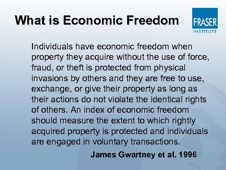 What is Economic Freedom Individuals have economic freedom when property they acquire without the