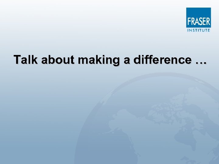 Talk about making a difference … 