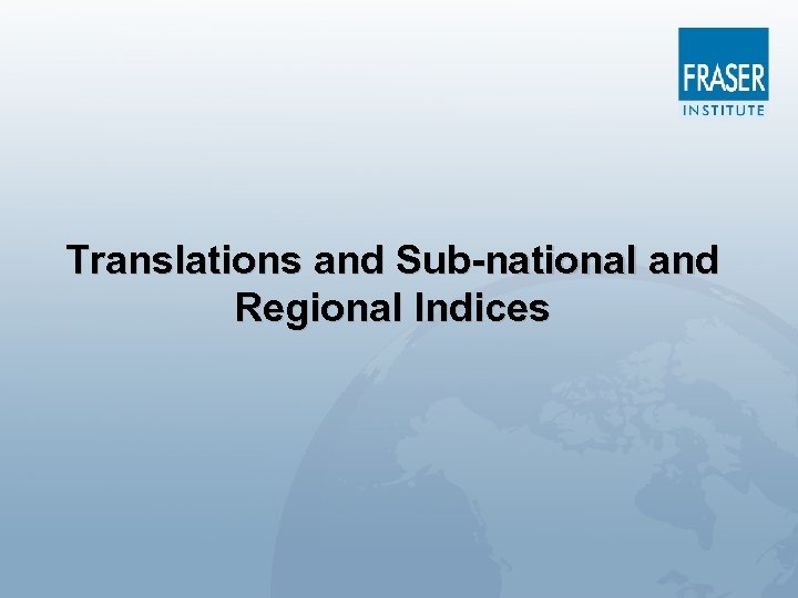 Translations and Sub-national and Regional Indices 