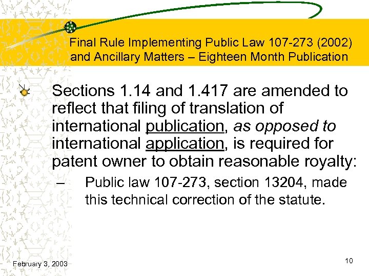  Final Rule Implementing Public Law 107 -273 (2002) and Ancillary Matters – Eighteen