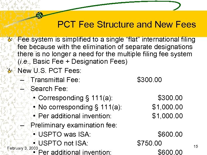 PCT Fee Structure and New Fees Fee system is simplified to a single “flat”