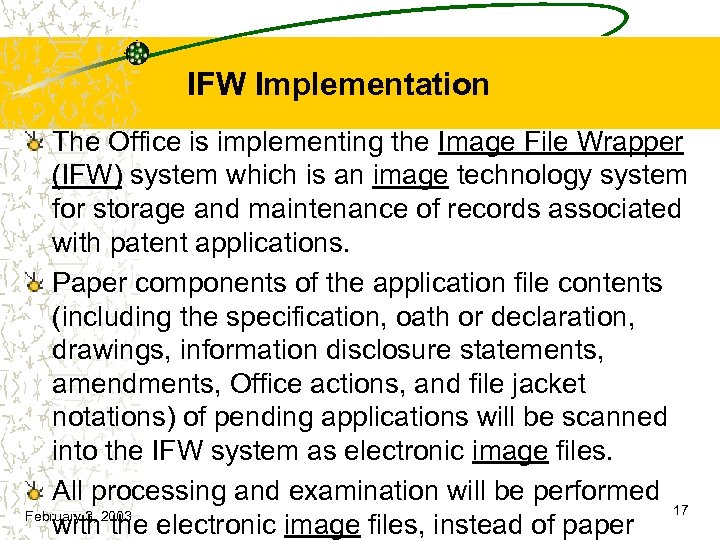 IFW Implementation The Office is implementing the Image File Wrapper (IFW) system which is
