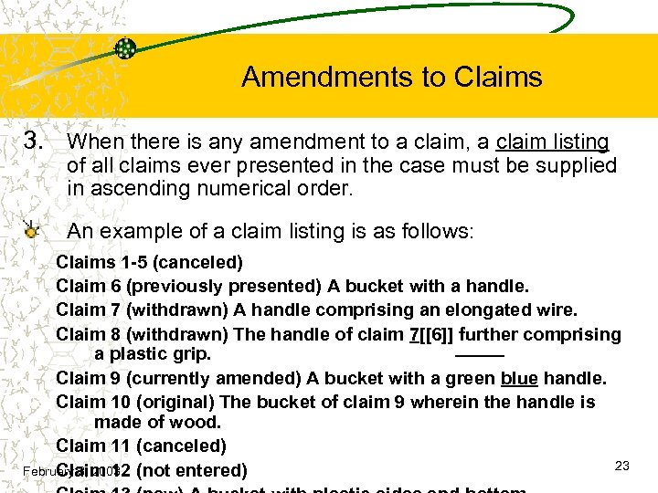 Amendments to Claims 3. When there is any amendment to a claim, a claim