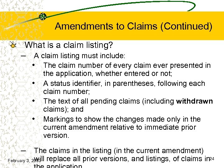 Amendments to Claims (Continued) What is a claim listing? – A claim listing must
