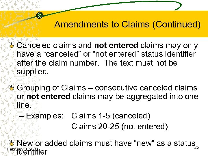 Amendments to Claims (Continued) Canceled claims and not entered claims may only have a