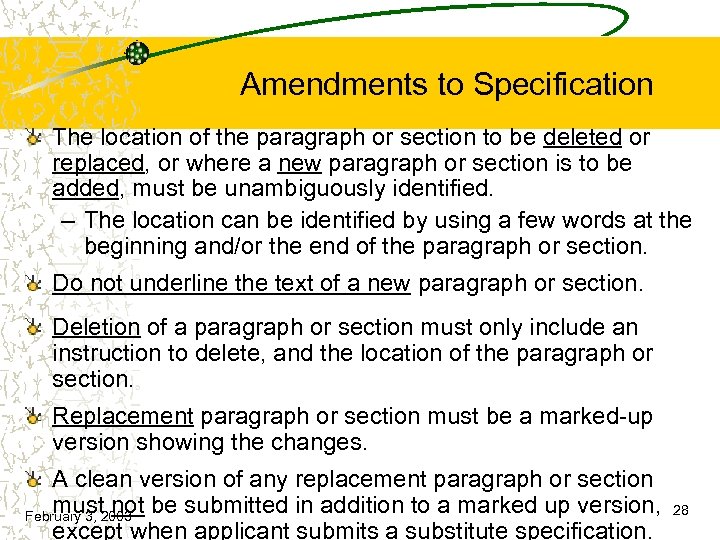 Amendments to Specification The location of the paragraph or section to be deleted or