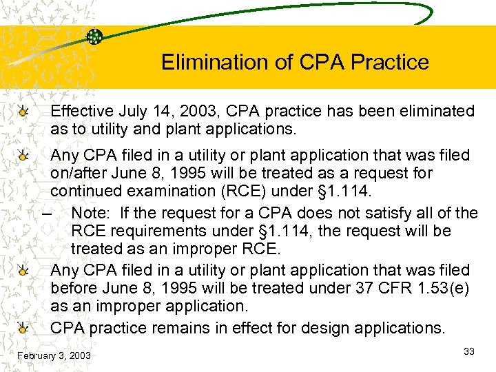 Elimination of CPA Practice Effective July 14, 2003, CPA practice has been eliminated as