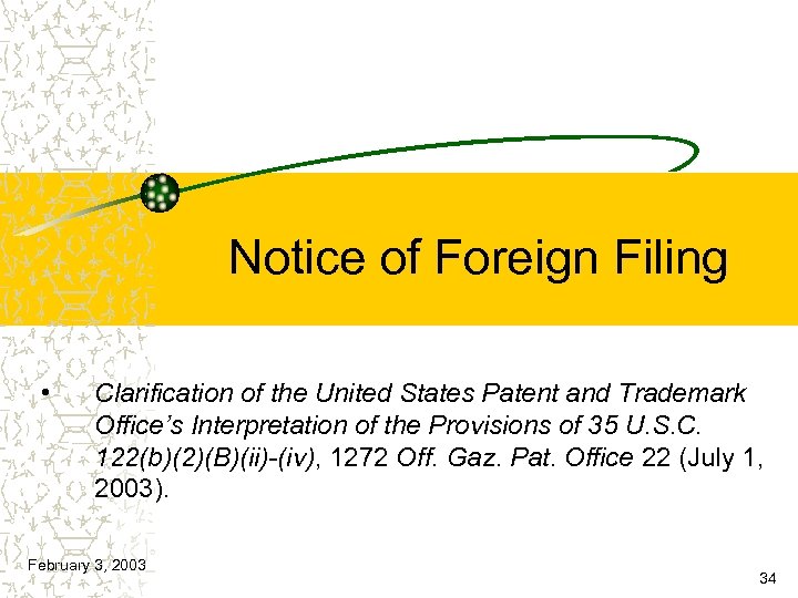 Notice of Foreign Filing • Clarification of the United States Patent and Trademark Office’s