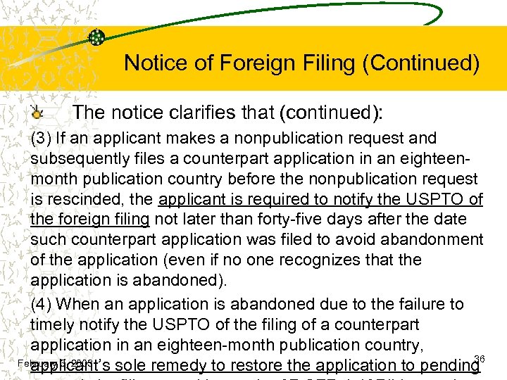 Notice of Foreign Filing (Continued) The notice clarifies that (continued): (3) If an applicant