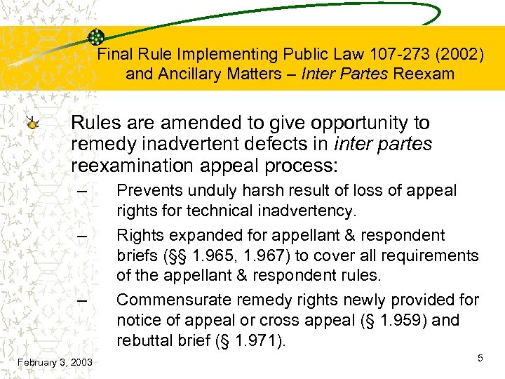 Final Rule Implementing Public Law 107 -273 (2002) and Ancillary Matters – Inter Partes