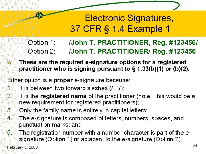  Electronic Signatures, 37 CFR § 1. 4 Example 1 Option 1: Option 2: