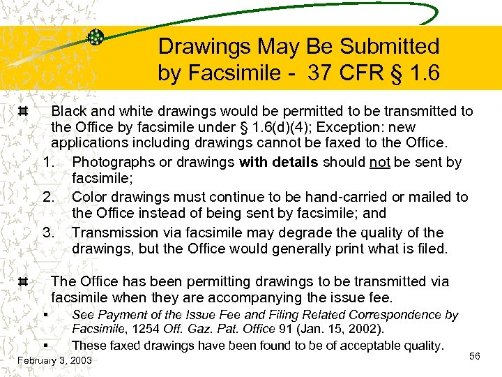 Drawings May Be Submitted by Facsimile - 37 CFR § 1. 6 Black and