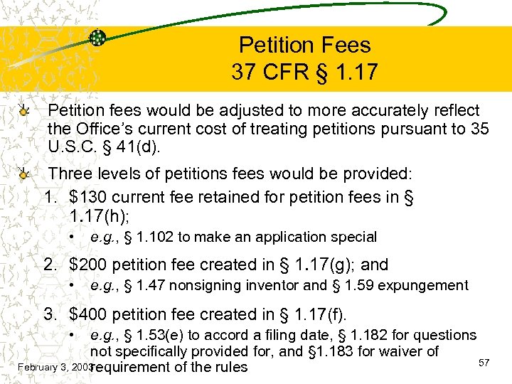 Petition Fees 37 CFR § 1. 17 Petition fees would be adjusted to more
